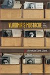 Vladimir's mustache : and other stories by Stephan Eirik Clark