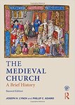 The medieval church : a brief history by Phillip C. Adamo and Joseph H. Lynch