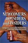 Newcomers, outsiders, & insiders : immigrants and American racial politics in the early twenty-first century by Andrew Aoki, Ronald Schmidt Sr, Yvette M. Alex-Assensoh, and Rodney E. Hero