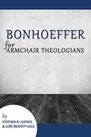 Bonhoeffer for armchair theologians by Lori Brandt Hale