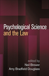 Psychological Science and the Law by Neil Brewer, Amy Bradfield Douglas, and Nancy K. Steblay