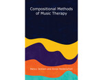 Compositional Methods in Music Therapy by Annie Heiderscheit and Nancy Jackson