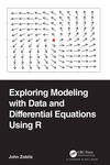 Exploring Modeling with Data and Differential Equations Using R by John Zobitz